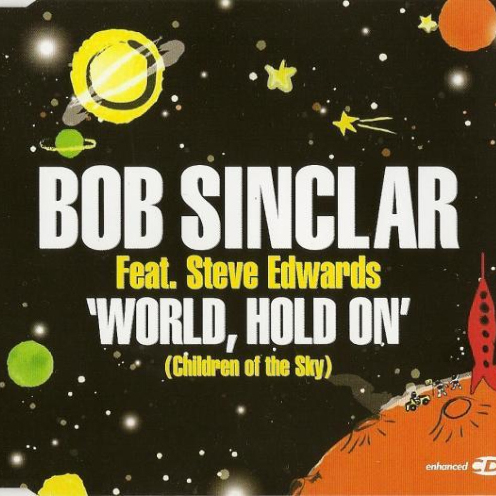 World hold on feat steve. Bob Sinclar World hold on. Bob Sinclar Steve Edwards. Bob Sinclar World hold on Remix. Bob Sinclar feat. Steve Edwards - World hold on.