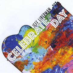 Jeff Liberman – Celebrate The Day (2020)