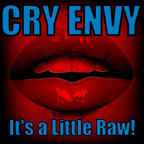Cry Envy (Brian Roxxy ) – It’s A Little Raw (2019)