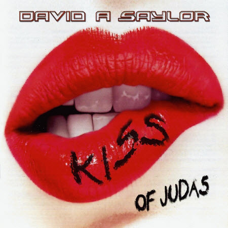 David A. Saylor – Kiss Of Judas (2013)